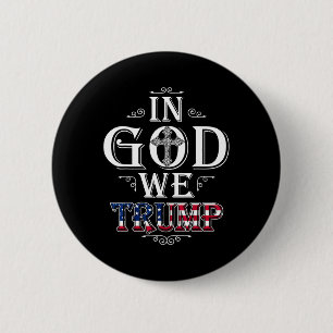 Gott Wir Trump 2024 American Flag Patriotic Christ Button