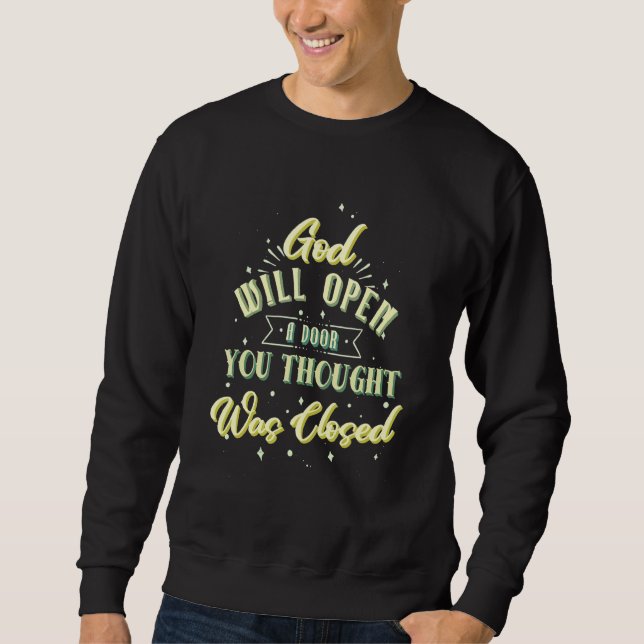 Gott wird eine Tür öffnen, die Christlichen Glaube Sweatshirt (Vorderseite)