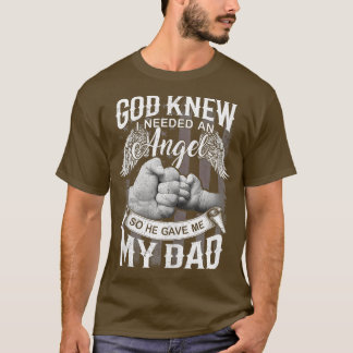 Gott wusste, dass ich einen Engel brauche, also ga T-Shirt