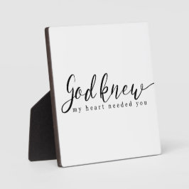 Gott wusste, dass mein Herz dich braucht Sign Fotoplatte