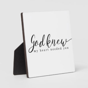 Gott wusste, dass mein Herz dich braucht Sign Fotoplatte