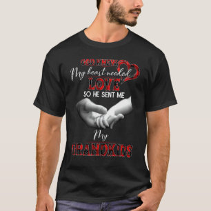 Gott wusste, dass mein Herz Liebe brauchte, also s T-Shirt