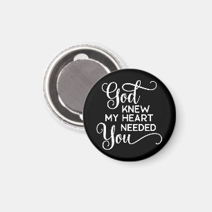 Gott wusste, mein Herz braucht Sie Zitat Funny Magnet