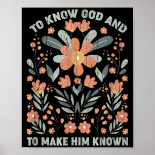 Gott zu kennen und ihn bekannt zu machen poster