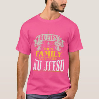 Gott zuerst dann Familie Endlich Jiu Jitsu Shirts