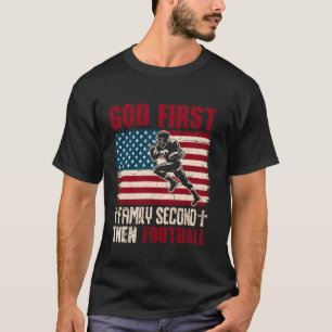 Gott zuerst, Familie an zweiter Stelle, dann Fußba T-Shirt