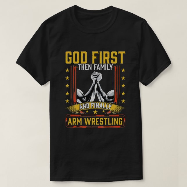 Gott zuerst Familie und schließlich Arm Wrestling T-Shirt (Design vorne)