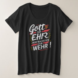 Gott zur Ehr dem Nächsten zur Wehr - Feuerwehr Große Größe T-Shirt