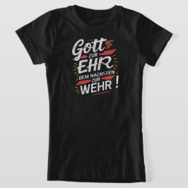 Gott zur Ehr dem Nächsten zur Wehr - Feuerwehr T-Shirt