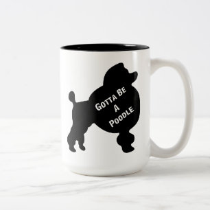 Gotta be Poodle Tasse