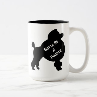 Gotta be Poodle Tasse