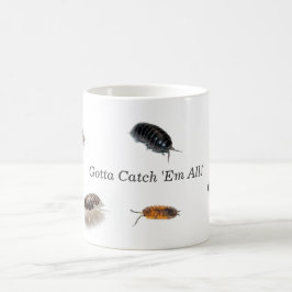 Gotta Catch Em All Isopod Tasse