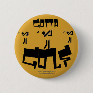 "Gotta Golf!" Button