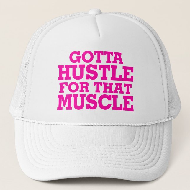 Gotta Hustle für dieses Muskelrosa Truckerkappe (Vorderseite)