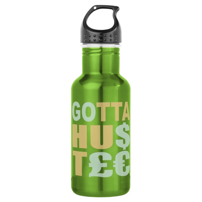 GOTTA HUSTLE / HU$T€ EDELSTAHLFLASCHE (Vorderseite)
