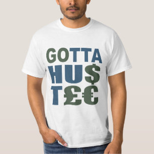 GOTTA HUSTLE / HU$T£ Shirt - wählen Sie Stil, Farb