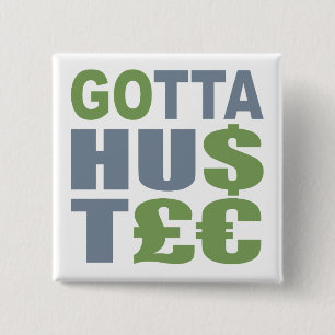 GOTTA-HUSTLE / HU$T£ Zoll-Taste Button
