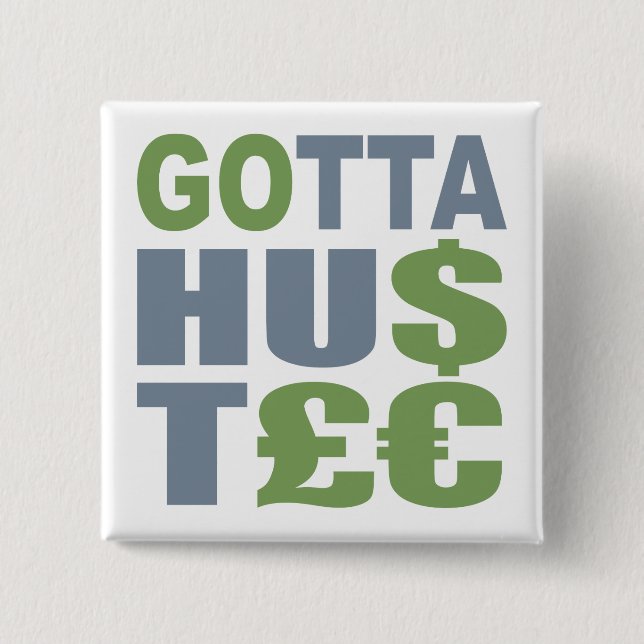 GOTTA-HUSTLE / HU$T£ Zoll-Taste Button (Vorderseite)