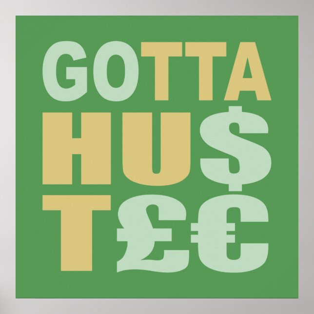 GOTTA HUSTLE / HU$T£ Zollposter Poster (Vorne)