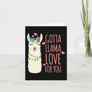 Gotta Llama Liebe für Sie Valentine Llamas Mütter Karte