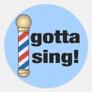 Gotta Sing Barbershop Geschenk Runder Aufkleber