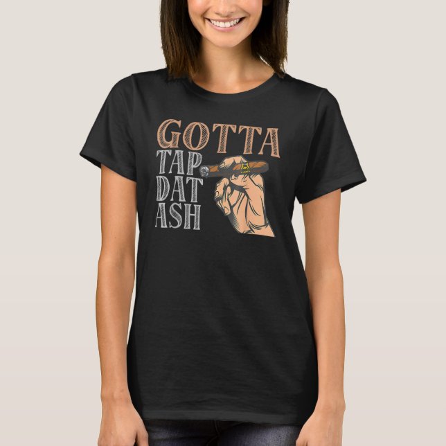 Gotta Stich Dat Ash Cigar T-Shirt (Vorderseite)