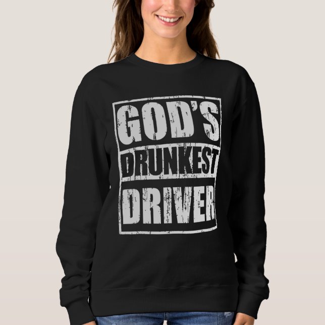 Gottes betrunkenster Fahrer Sweatshirt (Vorderseite)
