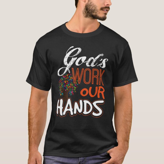 Gottes Werk Unsere Hände Christliche Bibellehre T-Shirt (Vorderseite)