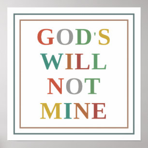Gottes Wille, nicht meiner - farbenfrohe moderne c Poster