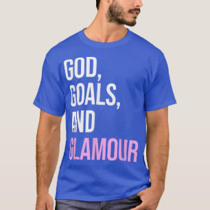 Gottes Ziele und Glamour Funny Zitat T-Shirt