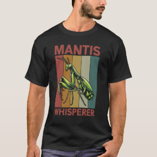 Gottesmantis Flüsterer Insektenfangen Insektenkund T-Shirt