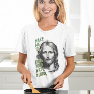 Göttliche Bitte: Lass mich deine Wege kennen, o He T-Shirt