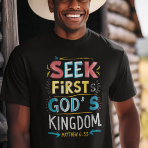 Göttliche Suche: Seek First Gods Kingdom T-Shirt