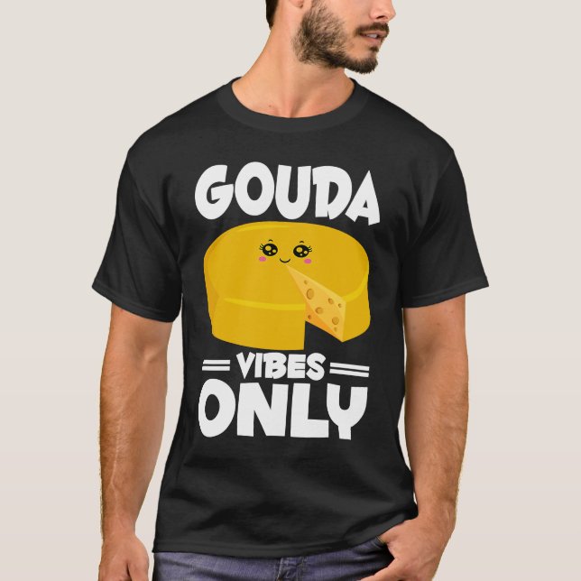 Gouda  Cheesus More Cheese Brie Gouda Vibes T-Shirt (Vorderseite)