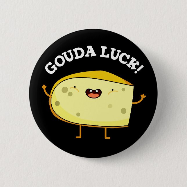 Gouda Luck Funny Cheese Pun Button (Vorderseite)