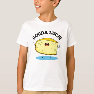 Gouda Luck Funny Cheese Pun T-Shirt