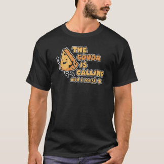 Gouda ruft und ich muss Charcuterie Cheesem gehen T-Shirt