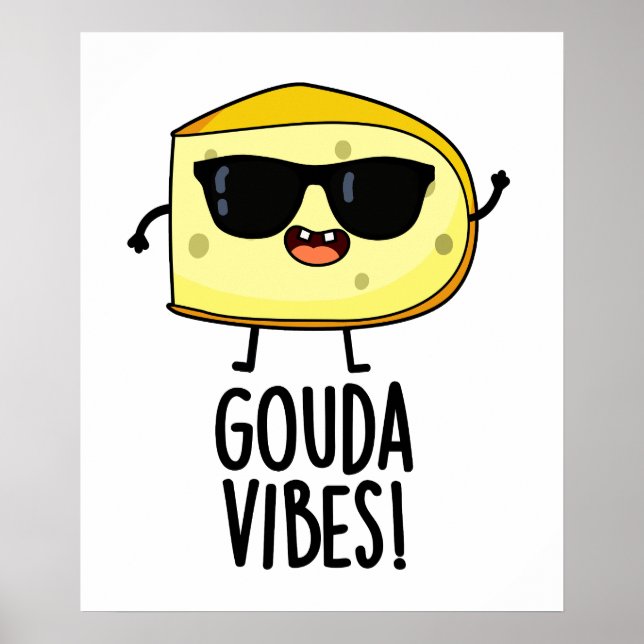Gouda Vibes Funny Cheese Pun Poster (Vorne)