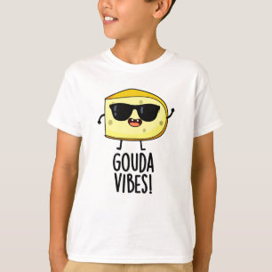 Gouda Vibes Lustiger Käse-Wortwitz  T-Shirt