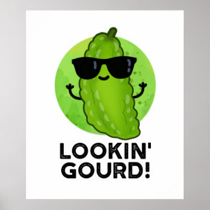 Gourd Funny Cool Veggie Pun Poster