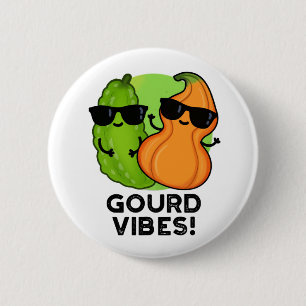 Gourd Vibes Funny Veggie Pun Button