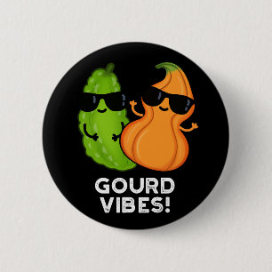 Gourd Vibes Funny Veggie Pun Dark BG Button