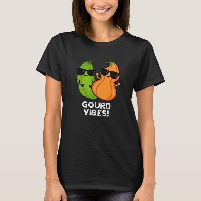 Gourd Vibes Funny Veggie Pun Dark BG T-Shirt (Vorderseite)