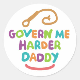 Govern Me Harder Daddy Runder Aufkleber