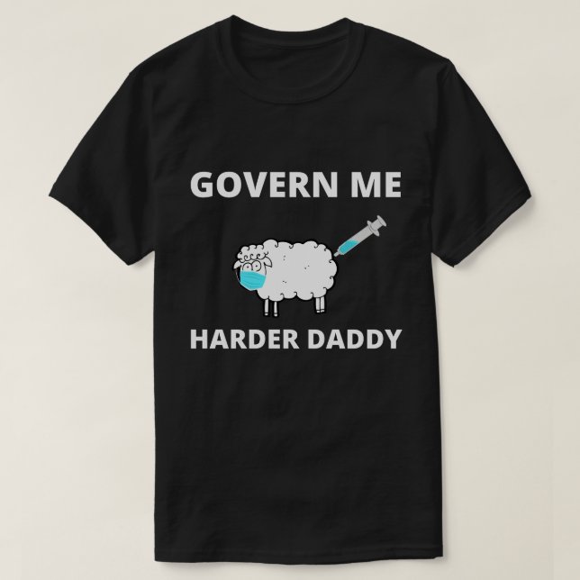 Govern Me Harder Daddy Trend Funny T-Shirt (Design vorne)