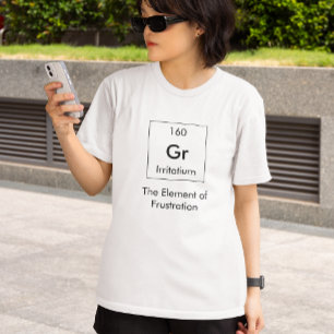 GR das Element des Frustrations-Shirts T-Shirt