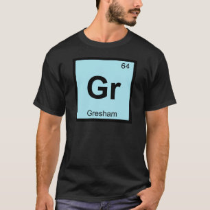 Gr - Gresham Oregon Chemie Periodensystem Stadt T-Shirt