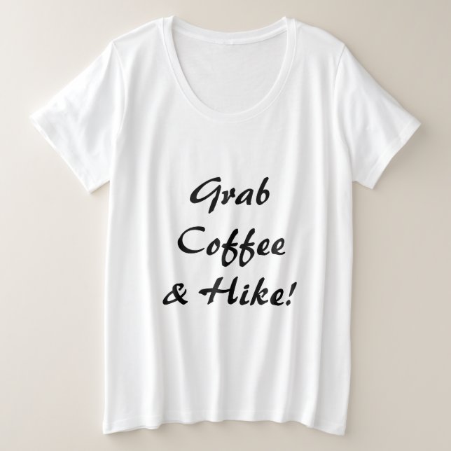 Grab Coffee & A Hip Große Größe T-Shirt (Design vorne)