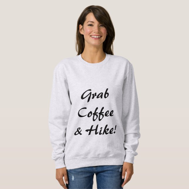 Grab Coffee & A Hip Sweatshirt (Vorne ganz)