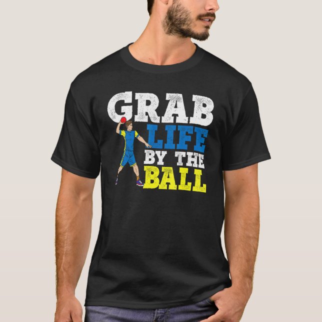 Grab Life by Ball Dodgeball Duck Dip Dodg T-Shirt (Vorderseite)